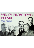 Wielcy filozofowie Polscy Sześć studiów