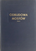 Odbudowa mostów Tom II