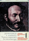 Powstanie i rozwój Towarzystwa Jezusowego Tom 1