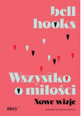 Wszystko o miłości. Nowe wizje