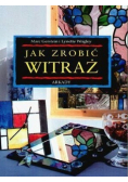 Jak zrobić witraż