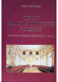 Senat Rzeczypospolitej polskiej tradycja i współczesność XV - XXI w