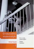 O nauczaniu matematyki Tom 2