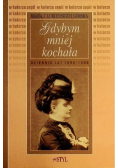 Gdybym mniej kochała Dziennik lat 1896 do 1906