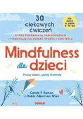 Mindfulness dla dzieci Poczuj radość spokój i kontrolę