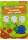 Rysowanie łatwe i przyjemne Dziecinnie proste rysunki