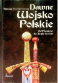 Dawne Wojsko Polskie od Piastów do Jagiellonów