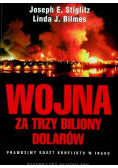 Wojna za trzy biliony dolarów Prawdziwy koszt konfliktu w Iraku