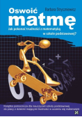 Oswoić matmę Jak pokonać trudności z matematyką