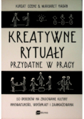 Kreatywne rytuały przydatne w pracy
