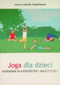 Joga dla dzieci Poradnik dla rodziców i nauczycieli