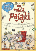 Opowiem ci mamo co robią pająki