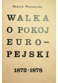 Walka o pokój Europejski 1872-1878