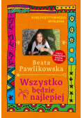 Wszystko będzie najlepiej