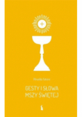 Gesty i słowa Mszy Świętej