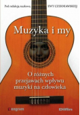Muzyka i my O różnych przejawach wpływu muzyki na człowieka