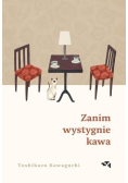 Zanim wystygnie kawa