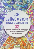 Jak zadbać o siebie Afirmacje na każdy dzień roku