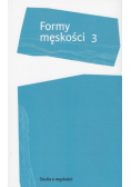 Formy męskości Tom 3