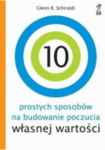 10 prostych sposobów na budowanie własnej wartości
