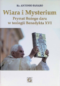 Wiara i Mysterium Prymat Bożego Daru W Teologii Benedykta XVI