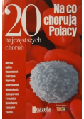 Na co chorują Polacy 20 najczęstszych chorób