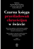 Czarna księga prześladowań chrześcijan w świecie