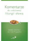 Komentarze do codziennej liturgii słowa Okres zwykły od 1 do 9 tygodnia