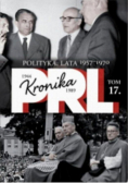 Kronika PRL Tom 17 Polityka lata 1957 - 1970