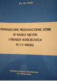 Powszechne przeznaczenie dóbr w nauce ojców i pisarzy kościelnych IV i V wieku
