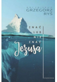 Znać lub nie znać Jezusa