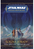 Star Wars. Wielka republika. Ścieżka zdrady