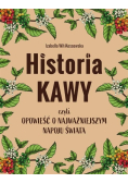 Historia kawy, czyli opowieść o najważniejszym napoju świata