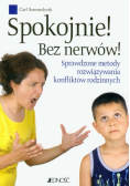 Spokojnie! bez nerwów! sprawdzone metody rozwiązywania konfliktów rodzinnych