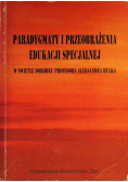 Paradygmaty i przeobrażenia edukacji specjalnej