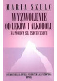 Wyzwolenie od lęków i alkoholu