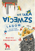 Nie taka Szwecja lagom. 20 mitów o sąsiedzie z północy