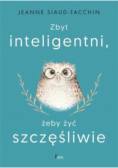 Zbyt inteligentni żeby być szczęśliwi