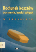 Rachunek kosztów w przemyśle handlu i usługach w zadaniach