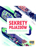 Sekrety pojazdów Podróż do wnętrza maszyn