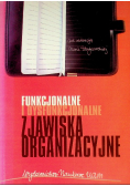 Funkcjonalne i dysfunkcjonalne zjawiska organizacyjne