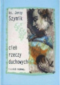 Cień rzeczy duchowych i o nich rozmowy