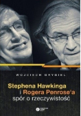 Stephena Hawkinga i Rogera Penrose'a spór o rzeczywistość