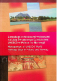 Zarządzanie miejscami wpisanymi na Listę Światowego Dziedzictwa UNESCO w Polsce i w Norwegii
