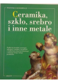 Ceramika szkło srebro i inne metale