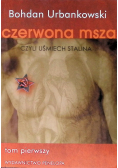 Czerwona msza czyli uśmiech Stalina Tom I
