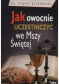 Jak owocnie uczestniczyć we Mszy świętej