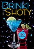 Drinki i shoty 150 przepisów