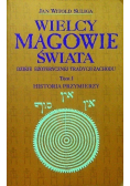 Wielcy magowie świata Tom I  Historia przymierzy