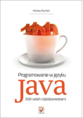 Programowanie w języku Java Zbiór zadań z (  p  ) odpowiedziami